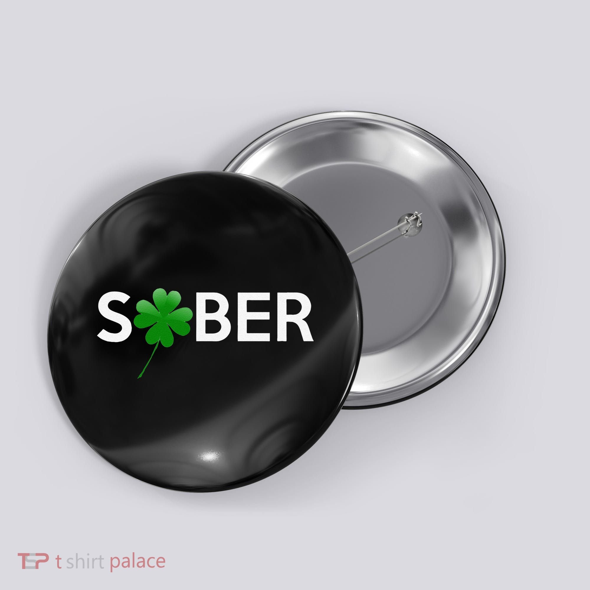 Sober Saint Patrick's Day Alcoholics AA NA Anonymous 12 Step Button