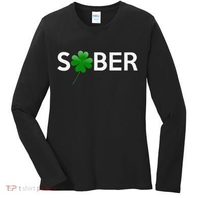 Sober Saint Patrick's Day Alcoholics AA NA Anonymous 12 Step Women's Long Sleeve Shirt