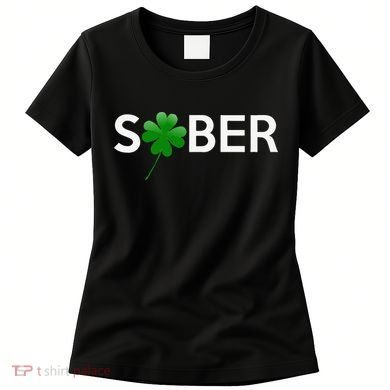Sober Saint Patrick's Day Alcoholics AA NA Anonymous 12 Step Women's T-Shirt