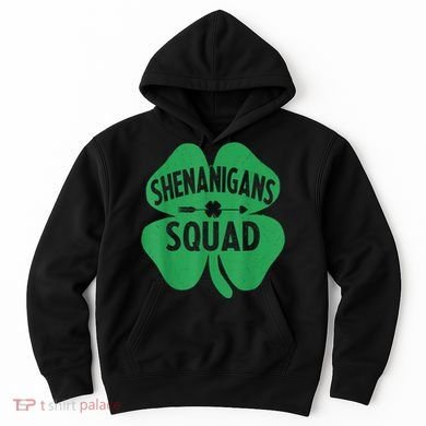 Shenanigans Squad Proud Irish St Patricks Day Green Shamrock Hoodie