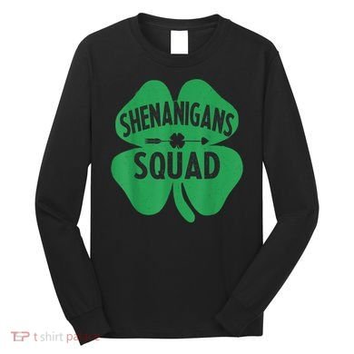 Shenanigans Squad Proud Irish St Patricks Day Green Shamrock Long Sleeve Shirt