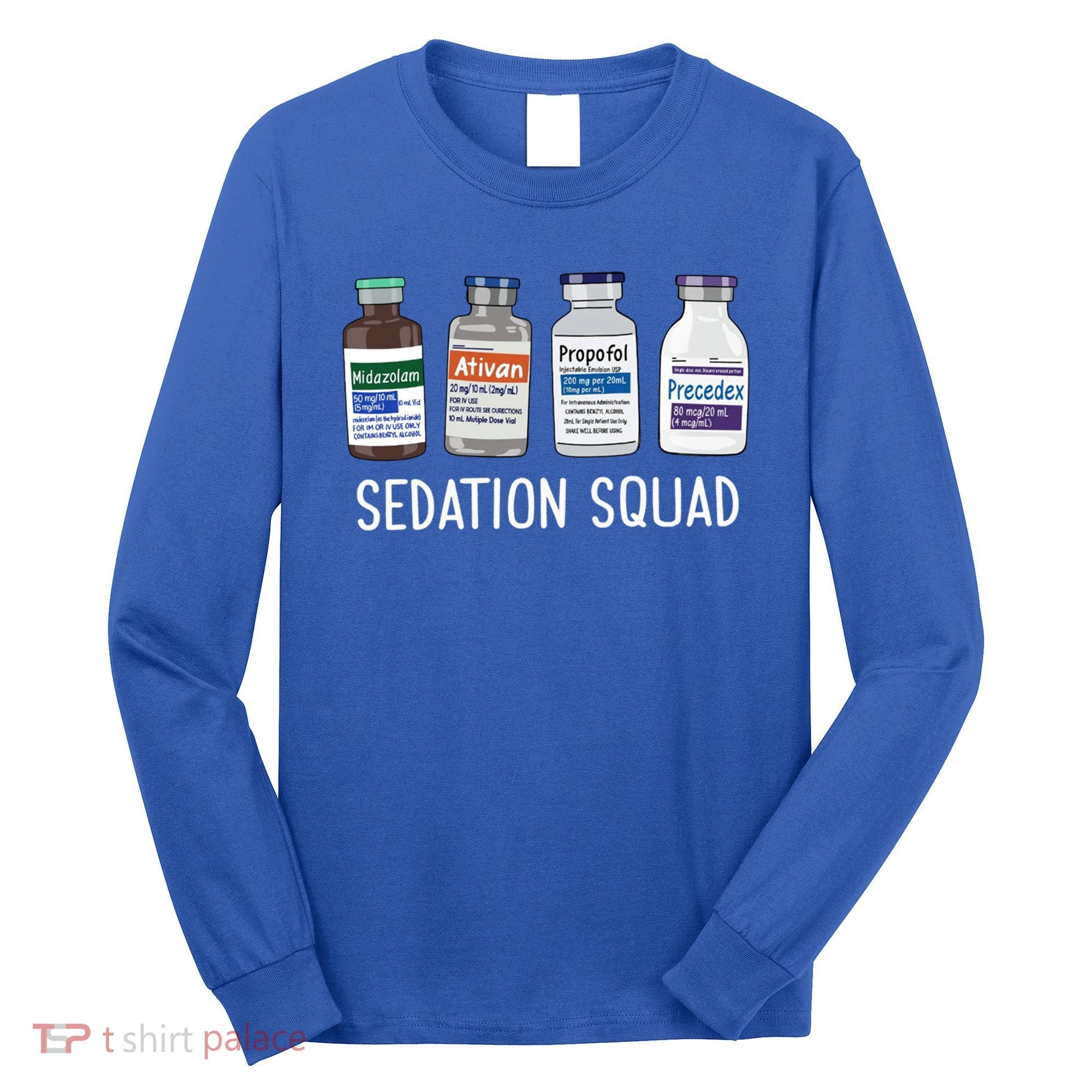 Sedation Squad Pharmacology Crna Icu Nurse Appreciation Gift Long Sleeve Shirt