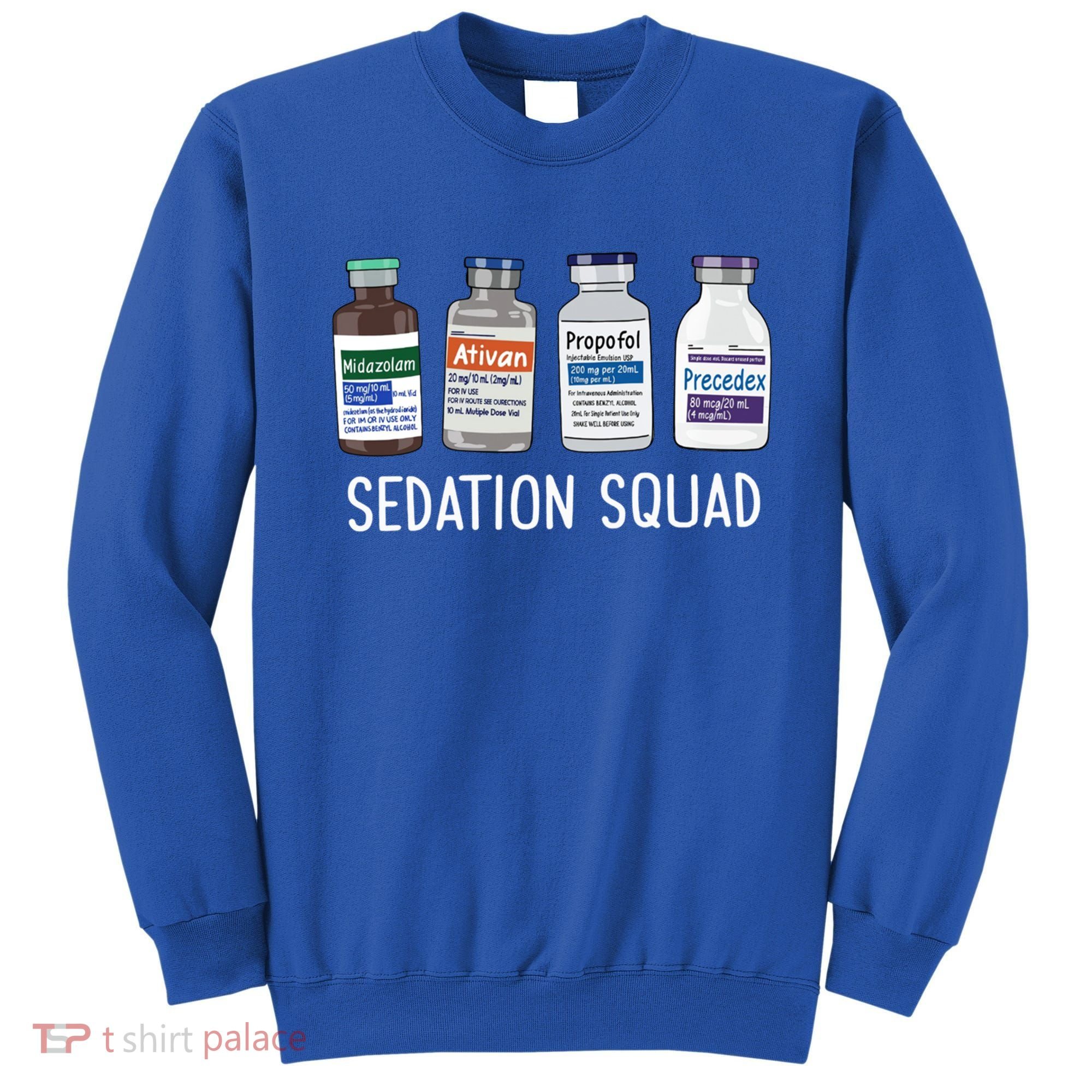 Sedation Squad Pharmacology Crna Icu Nurse Appreciation Gift Sweatshirt