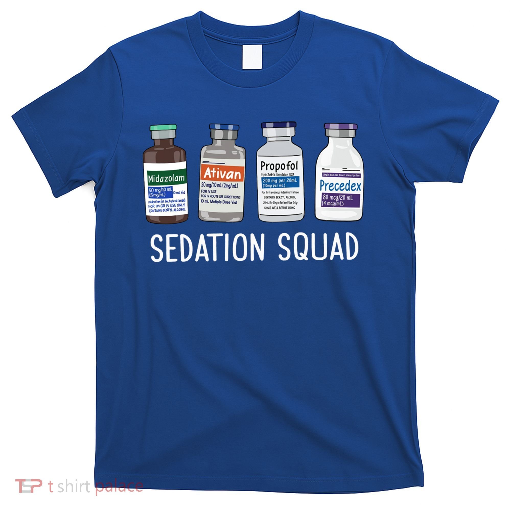 Sedation Squad Pharmacology Crna Icu Nurse Appreciation Gift T-Shirt