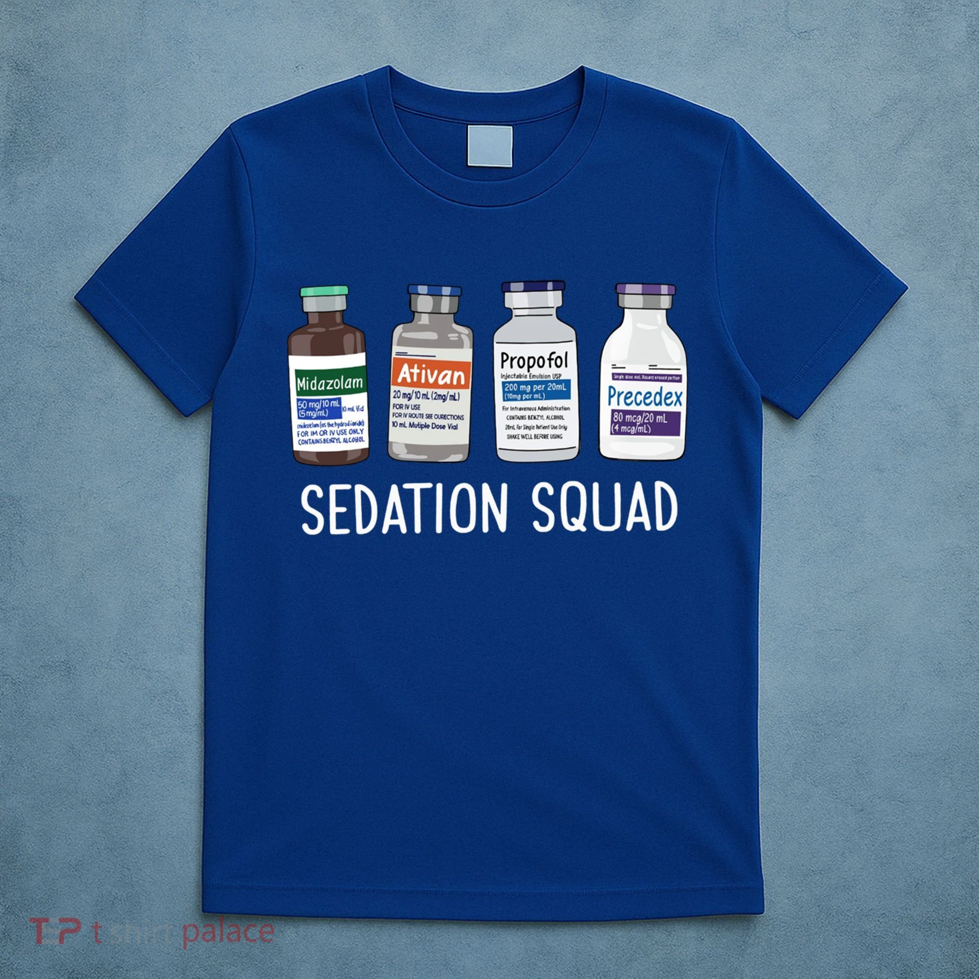 Sedation Squad Pharmacology Crna Icu Nurse Appreciation Gift T-Shirt