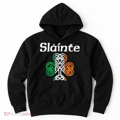 Slainte Saint Patrick's Day Irish Hoodie
