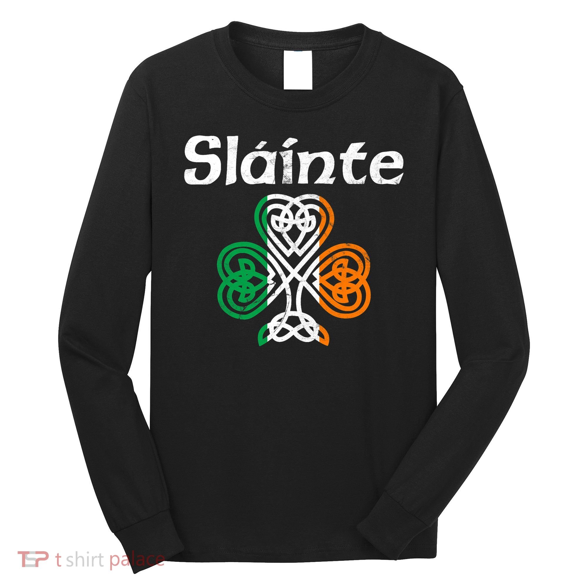 Slainte Saint Patrick's Day Irish Long Sleeve Shirt