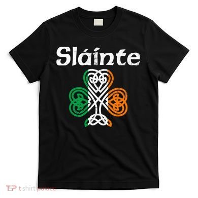 Slainte Saint Patrick's Day Irish T-Shirt