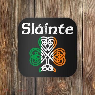 Slainte Saint Patrick's Day Irish Coaster