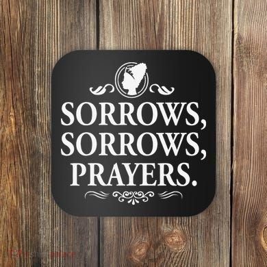 Sorrows Sorrows Prayers funny saying Coaster