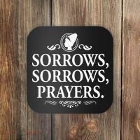 Sorrows Sorrows Prayers funny saying Coaster thumb 0