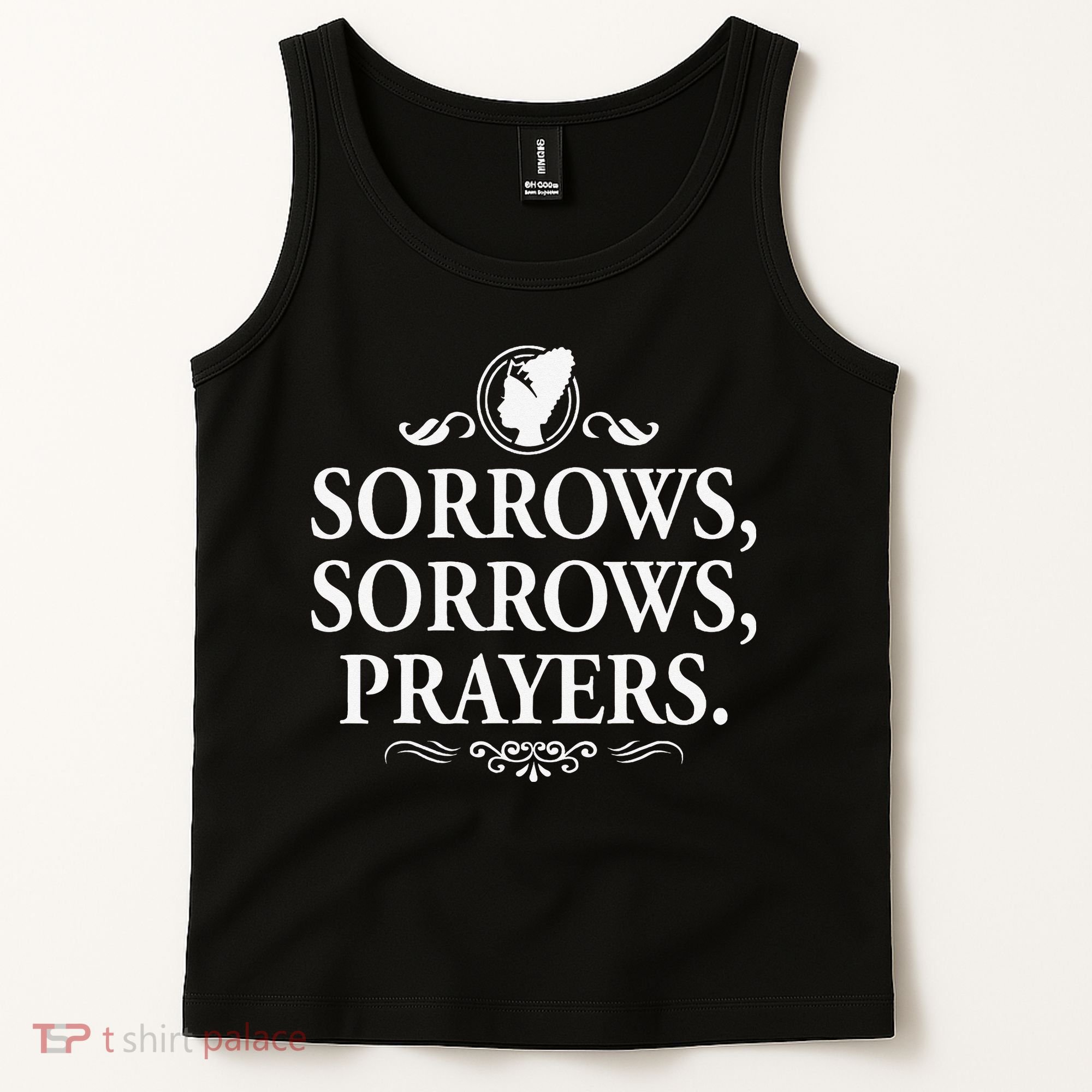 Sorrows Sorrows Prayers funny saying Tank Top