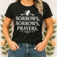 Sorrows Sorrows Prayers funny saying Women's T-Shirt thumb 2