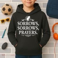 Sorrows Sorrows Prayers funny saying Kids Hoodie thumb 2