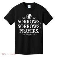 Sorrows Sorrows Prayers funny saying Kids T-Shirt thumb 0