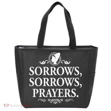 Sorrows Sorrows Prayers funny saying Tote Bag