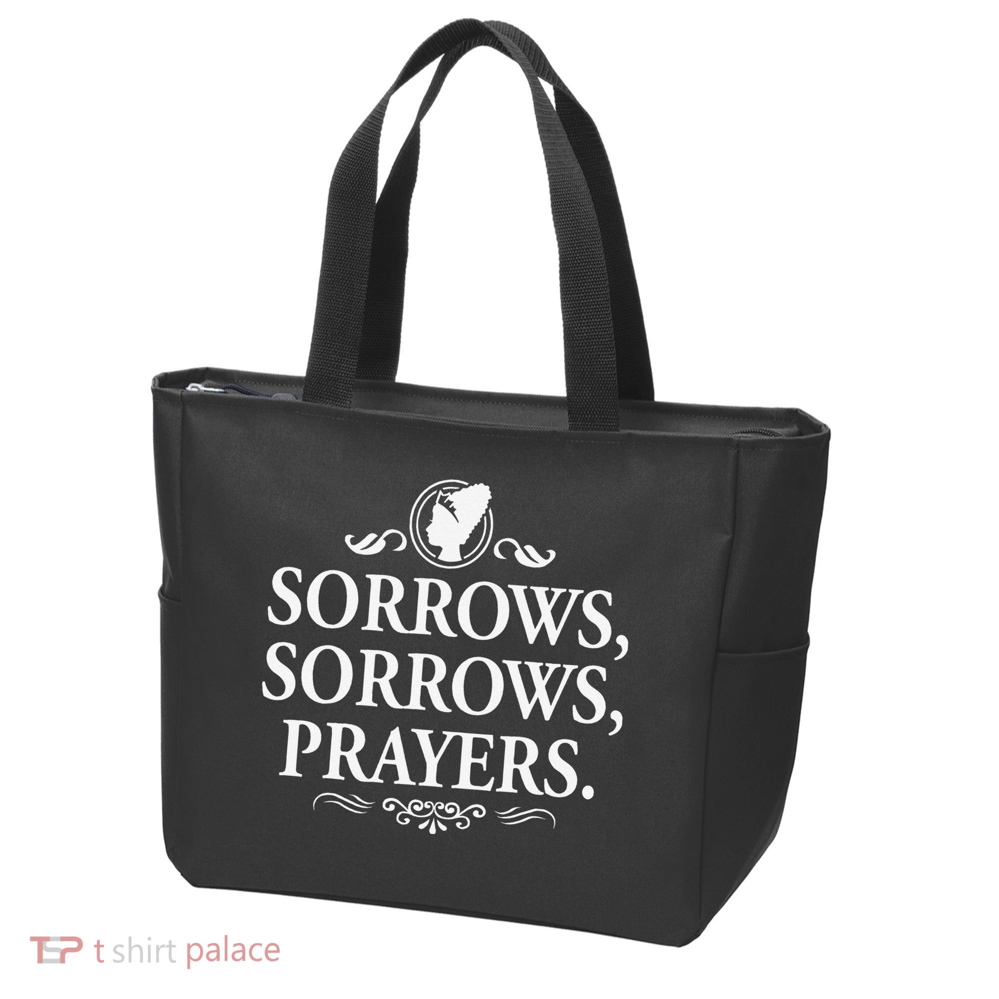 Sorrows Sorrows Prayers funny saying Tote Bag
