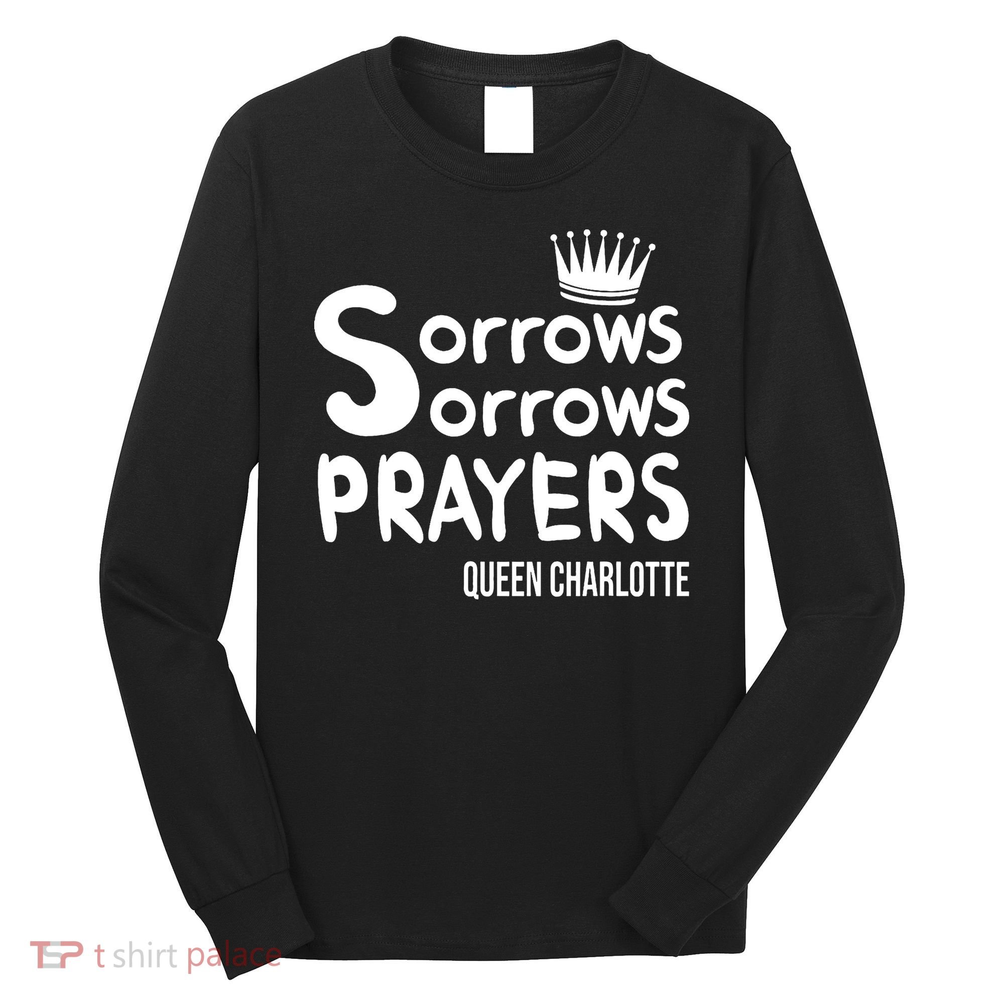 Sorrows Sorrows Prayers Proud Of Team Long Sleeve Shirt