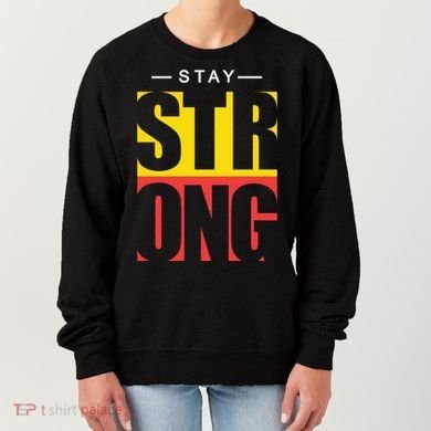 Stay Strong Positive Quote Women's Sweatshirt