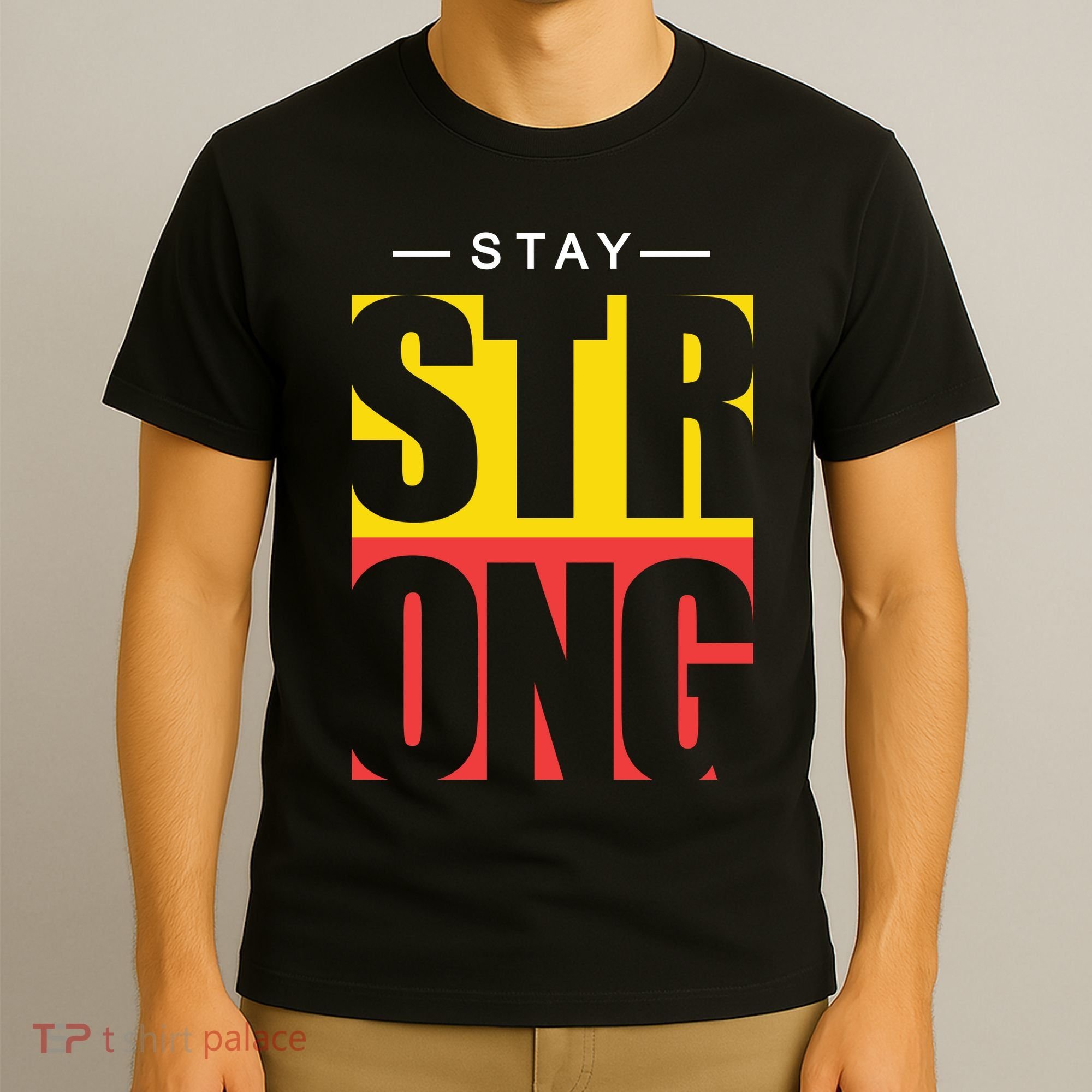 Stay Strong Positive Quote T-Shirt