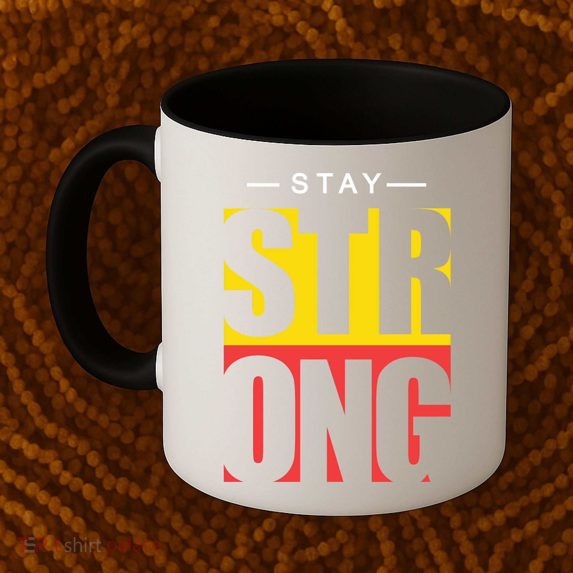 Stay Strong Positive Quote Coffee Mug