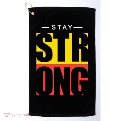 Stay Strong Positive Quote Golf Towel