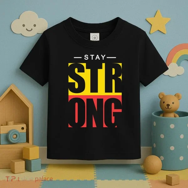 Stay Strong Positive Quote Toddler T-Shirt