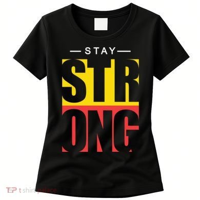 Stay Strong Positive Quote Women's T-Shirt