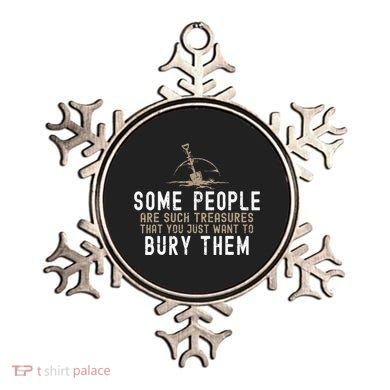 Sarcastic Some People Are Such Treasures Funny Dark Humor Ornament