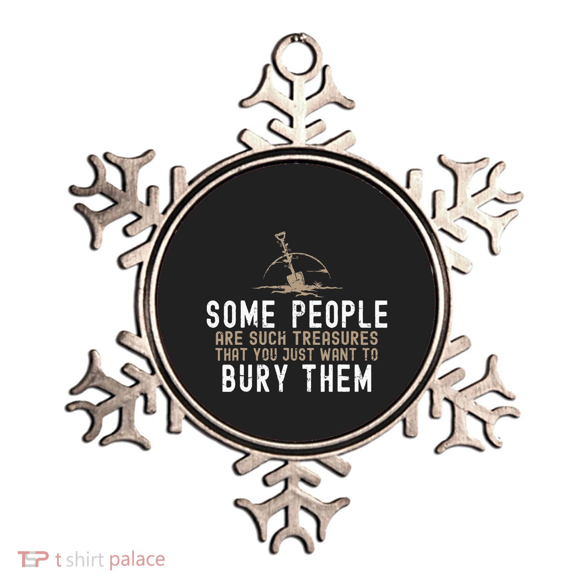 Sarcastic Some People Are Such Treasures Funny Dark Humor Ornament