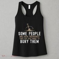 Sarcastic Some People Are Such Treasures Funny Dark Humor Women's Tank Top thumb 3