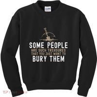 Sarcastic Some People Are Such Treasures Funny Dark Humor Kids Sweatshirt thumb 0