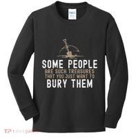 Sarcastic Some People Are Such Treasures Funny Dark Humor Kids Long Sleeve Shirt thumb 0