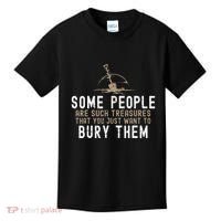 Sarcastic Some People Are Such Treasures Funny Dark Humor Kids T-Shirt thumb 0