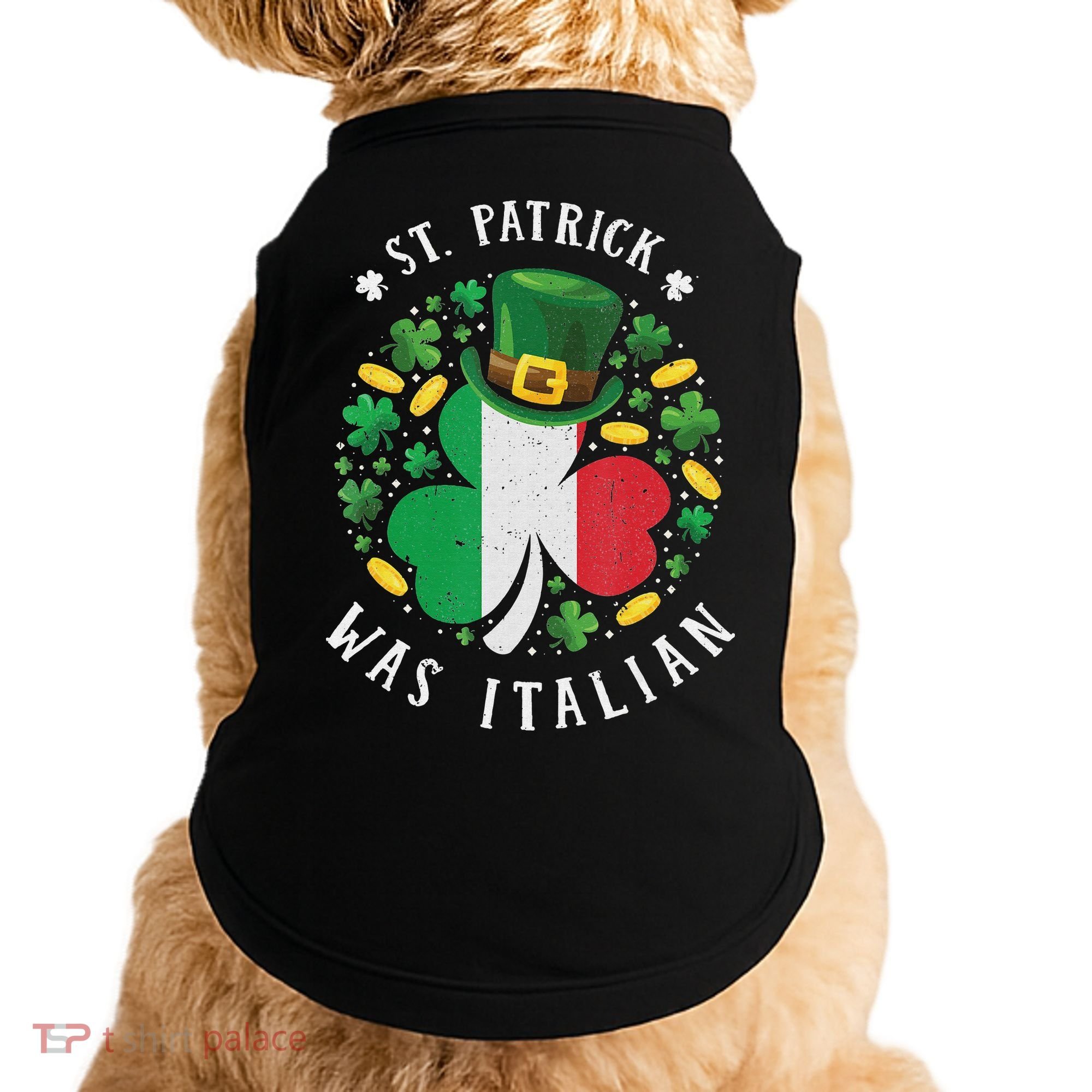 Shamrock St Patrick Was Italian St. Patrick's Day Doggie Tank