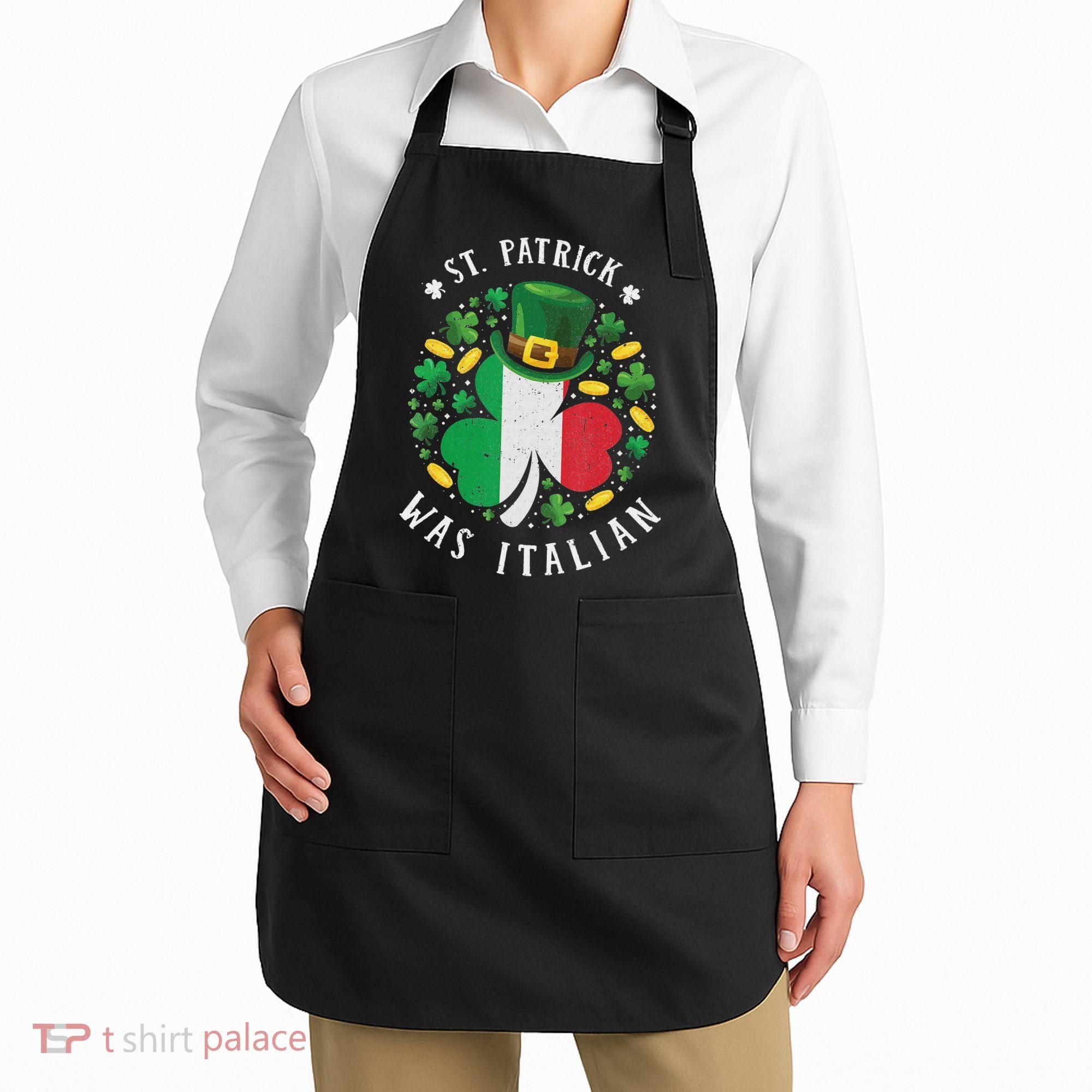 Shamrock St Patrick Was Italian St. Patrick's Day Apron
