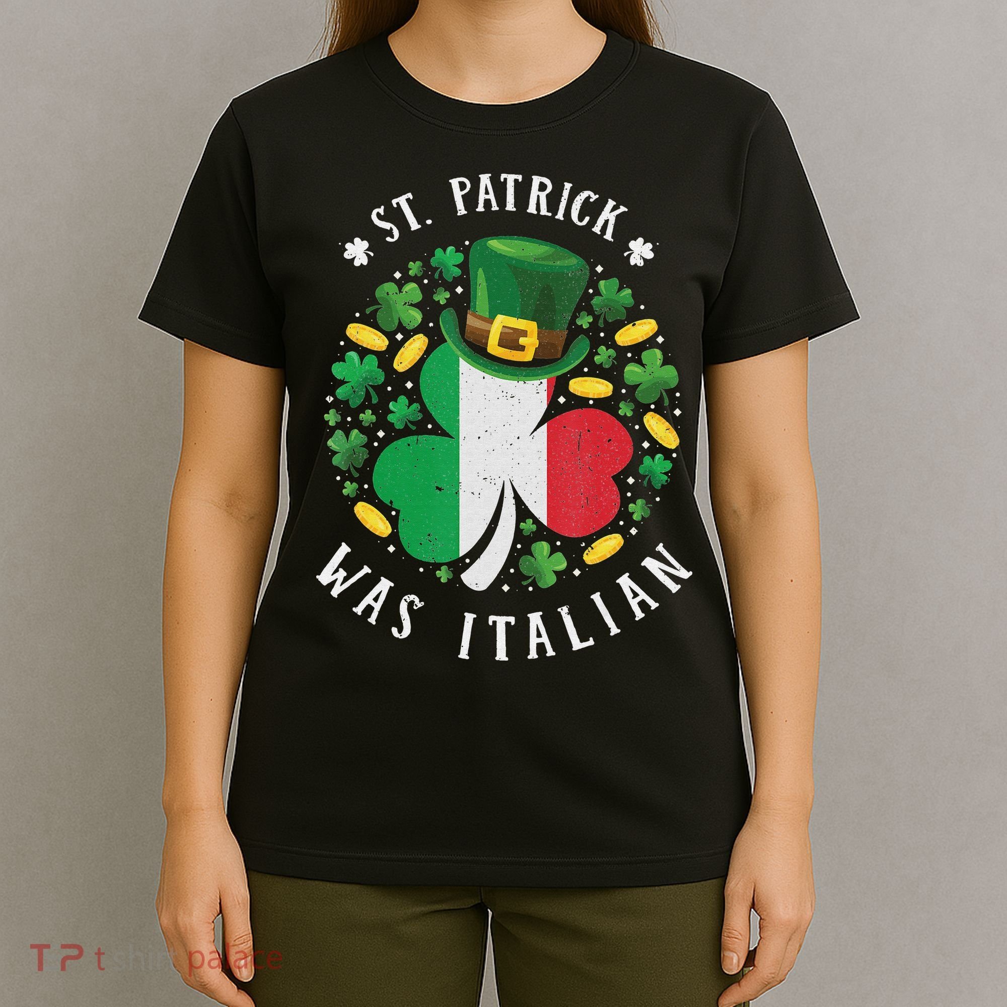 Shamrock St Patrick Was Italian St. Patrick's Day T-Shirt