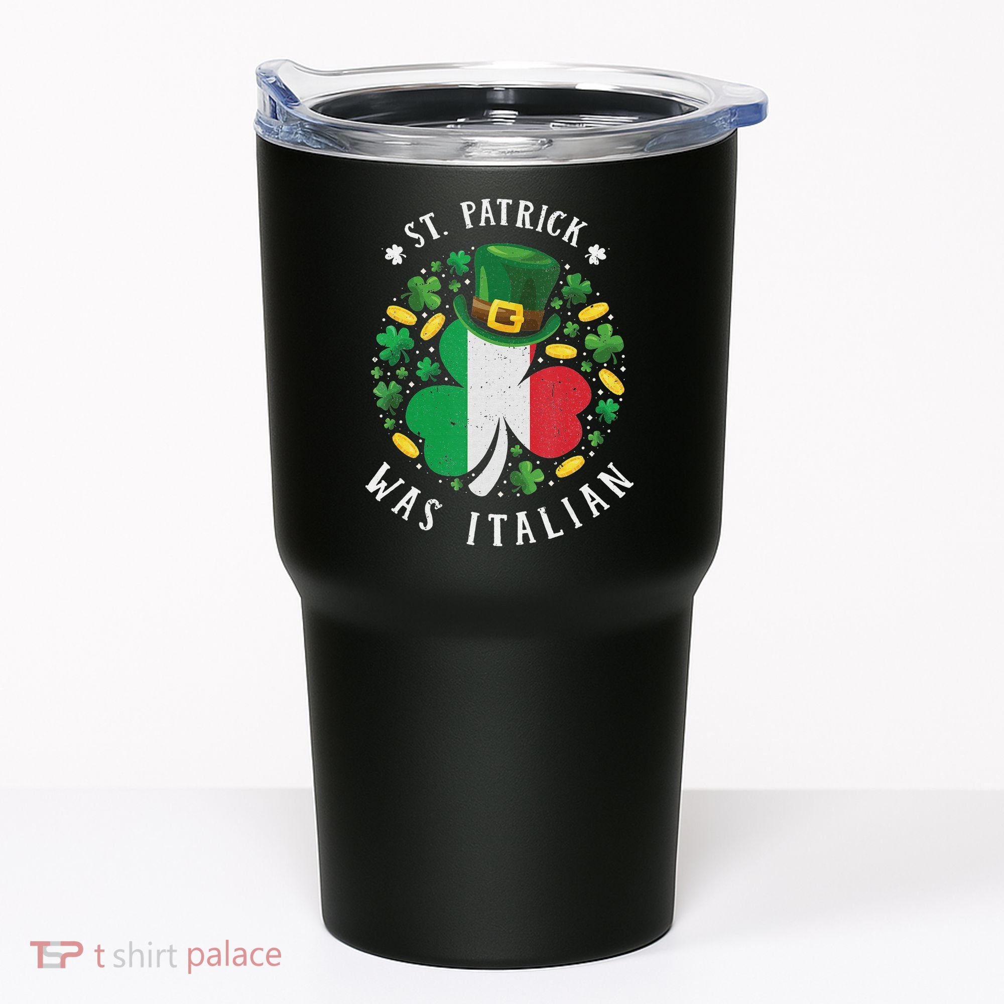 Shamrock St Patrick Was Italian St. Patrick's Day Tumbler