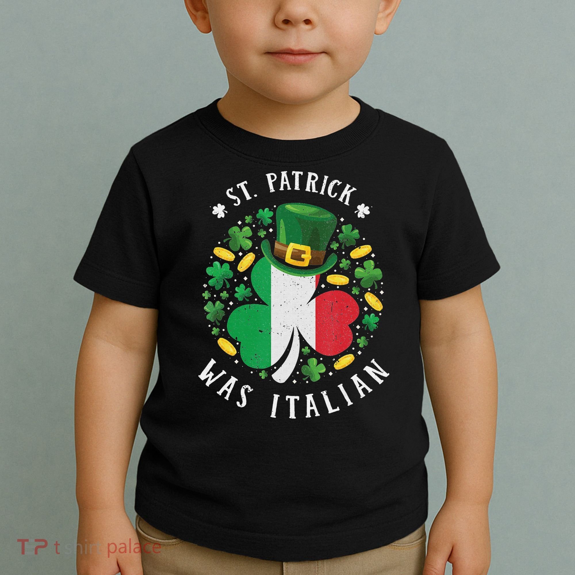 Shamrock St Patrick Was Italian St. Patrick's Day Toddler T-Shirt
