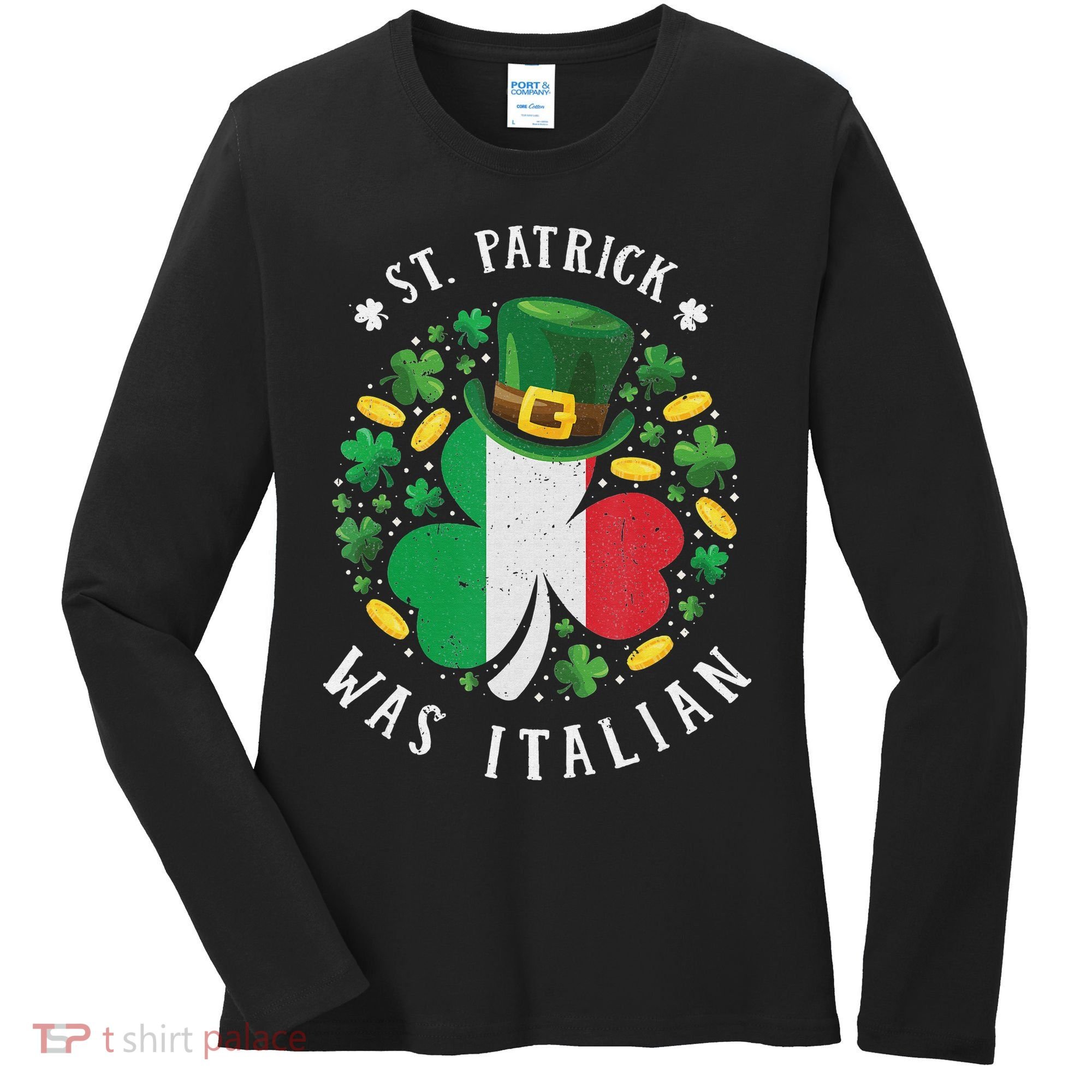 Shamrock St Patrick Was Italian St. Patrick's Day Women's Long Sleeve Shirt