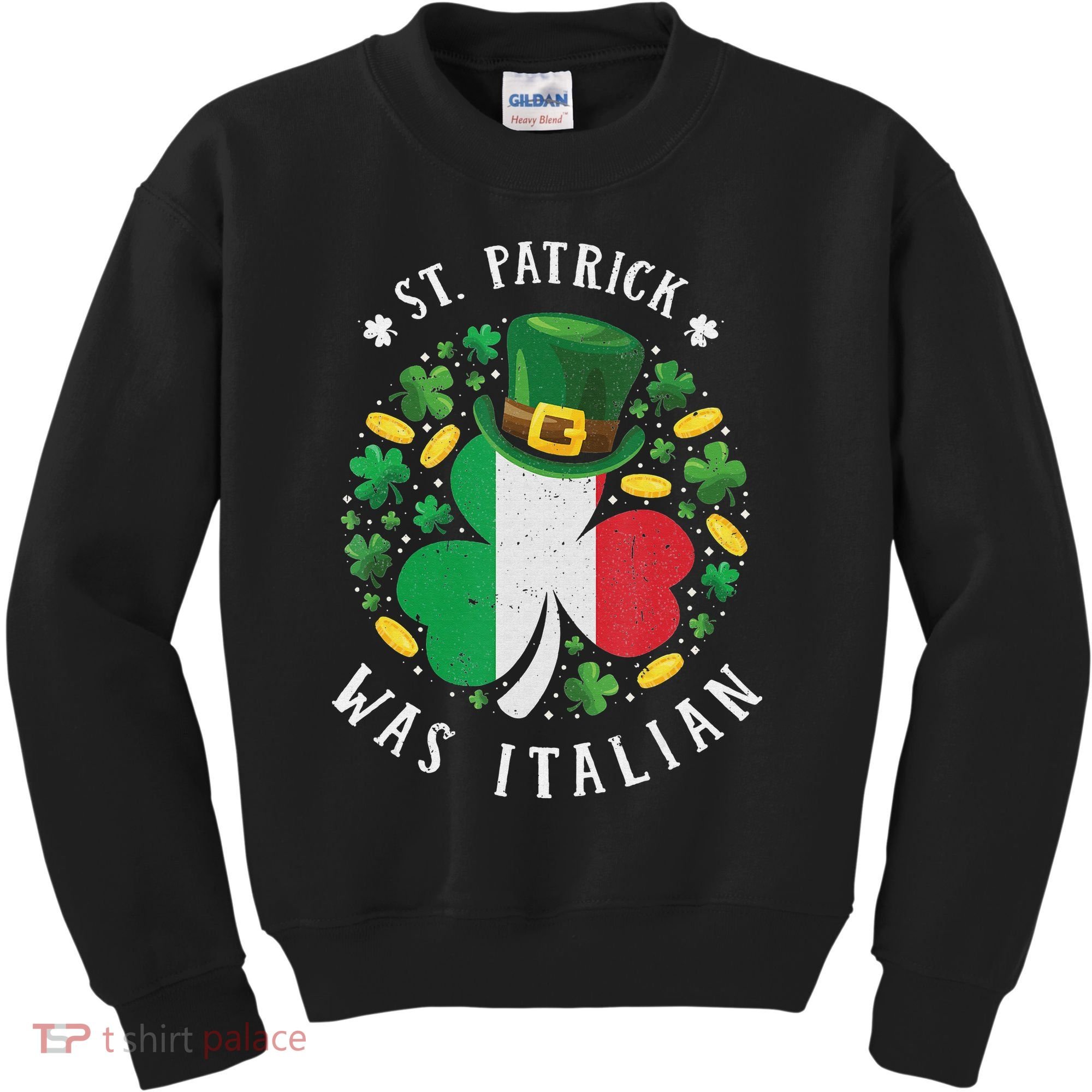 Shamrock St Patrick Was Italian St. Patrick's Day Kids Sweatshirt