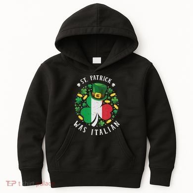 Shamrock St Patrick Was Italian St. Patrick's Day Kids Hoodie
