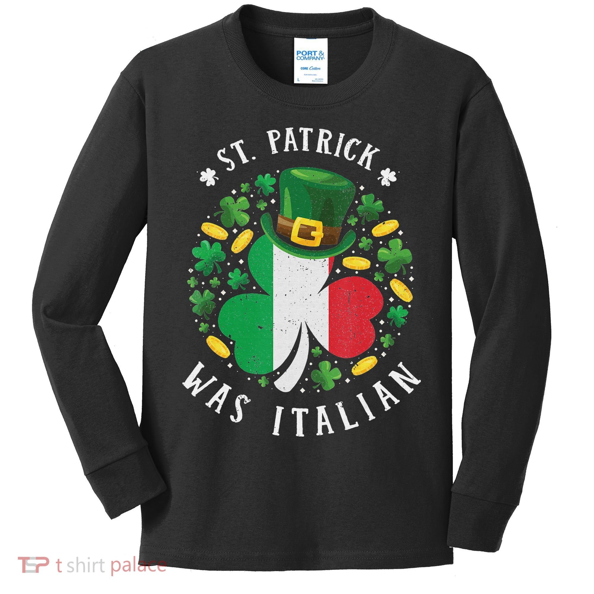 Shamrock St Patrick Was Italian St. Patrick's Day Kids Long Sleeve Shirt