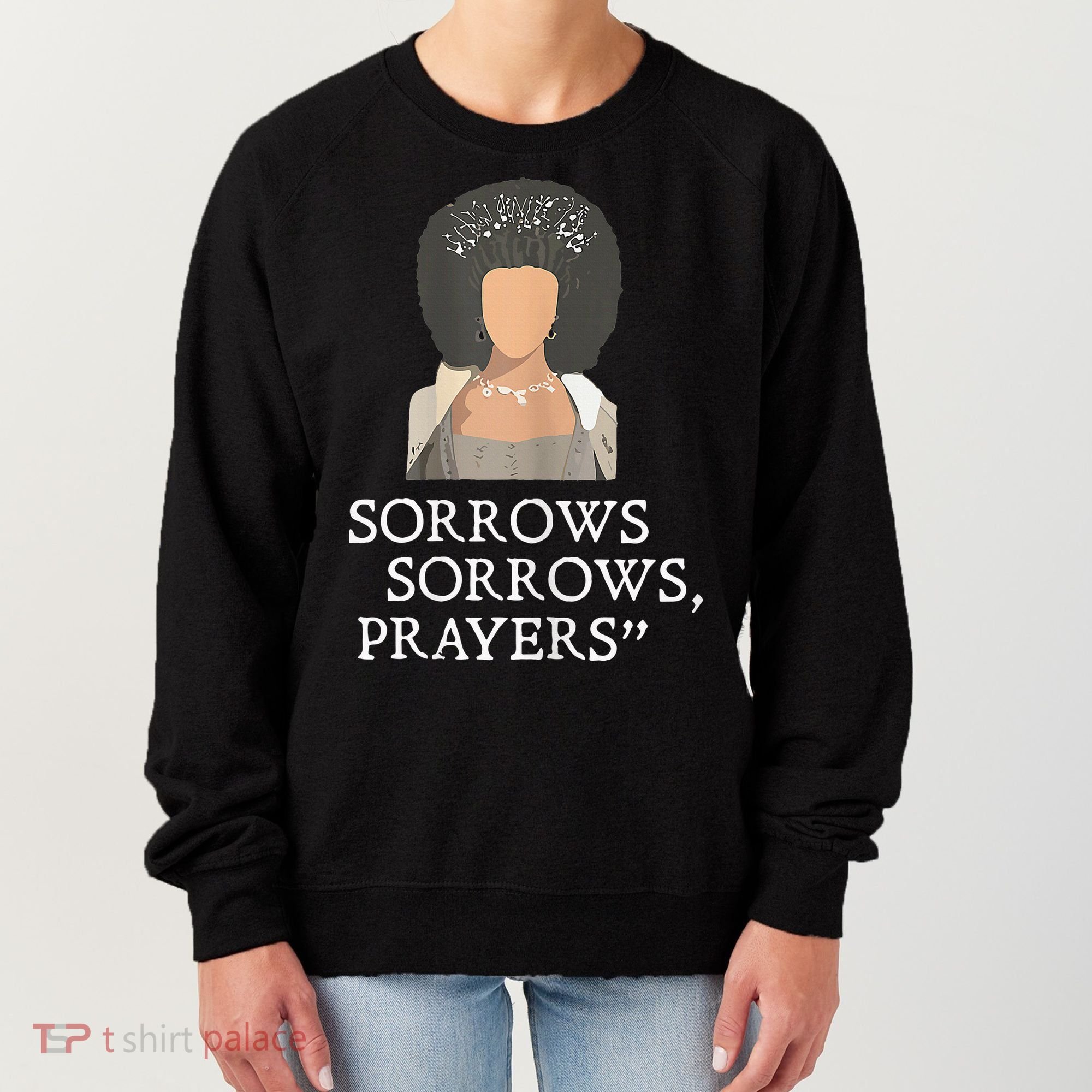 Sorrows Sorrows Prayers Women's Sweatshirt