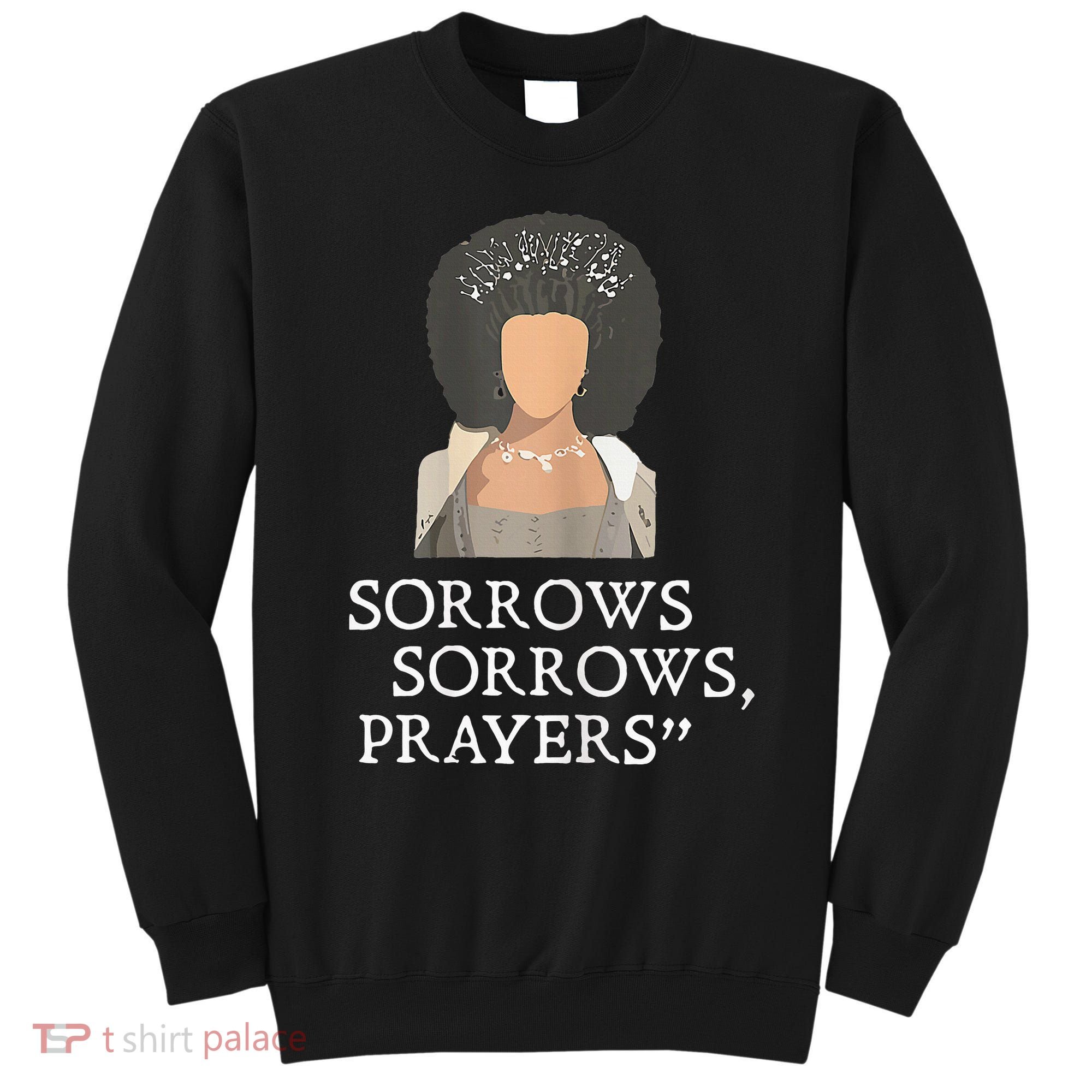 Sorrows Sorrows Prayers Sweatshirt