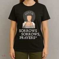 Sorrows Sorrows Prayers T-Shirt thumb 4