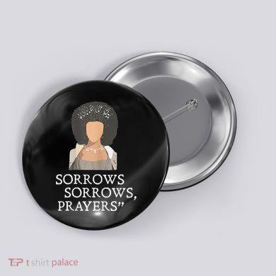 Sorrows Sorrows Prayers Button