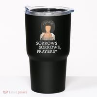 Sorrows Sorrows Prayers Tumbler thumb 0