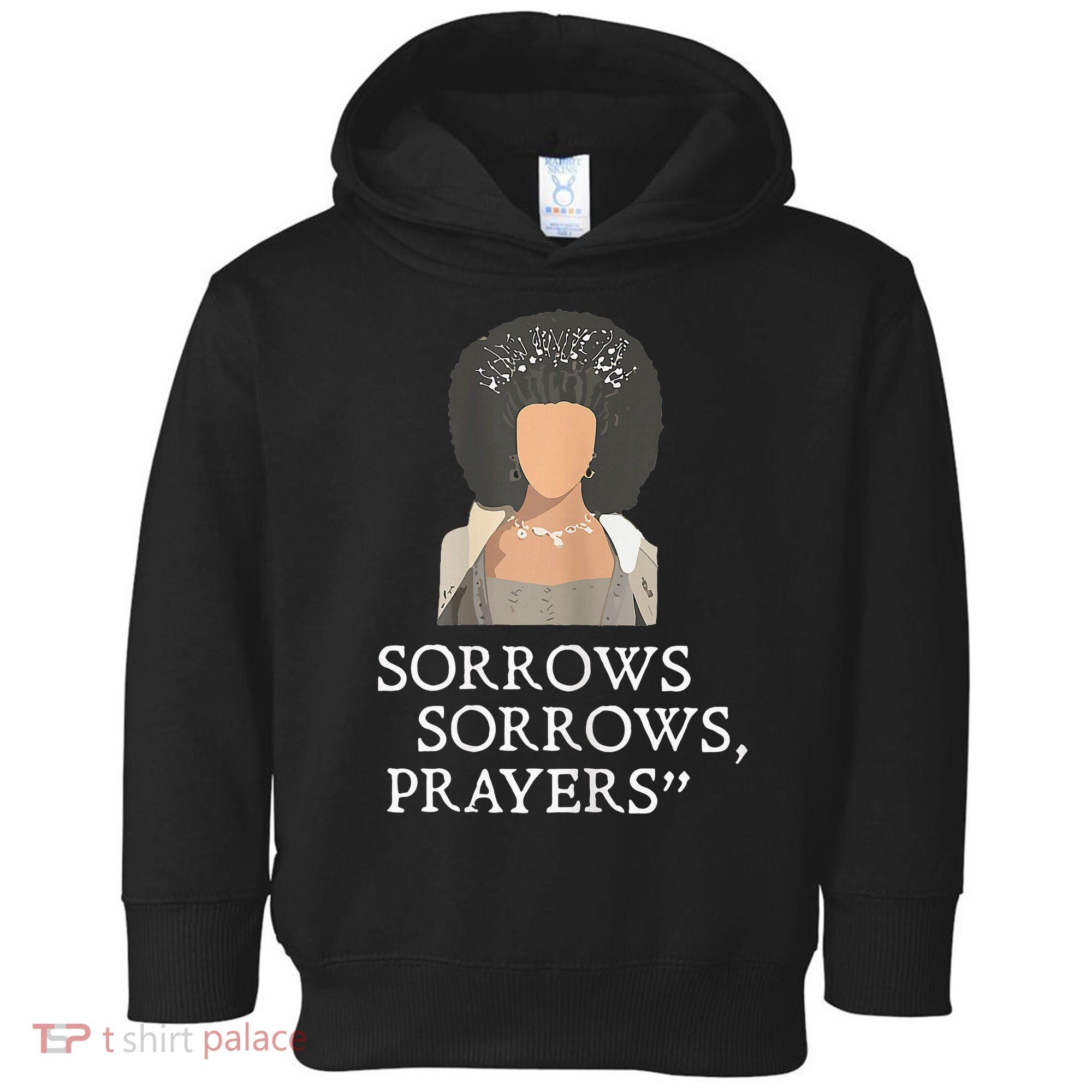 Sorrows Sorrows Prayers Toddler Hoodie