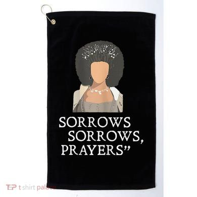 Sorrows Sorrows Prayers Golf Towel